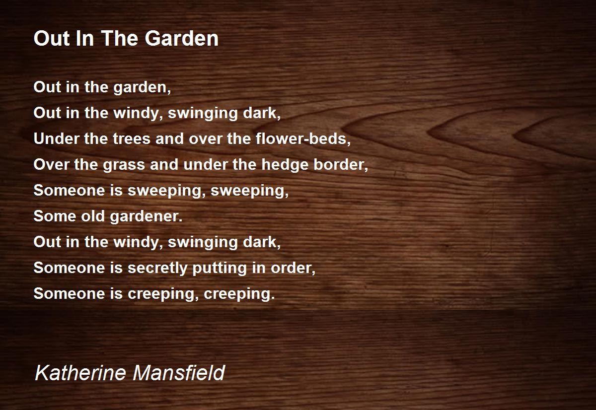 Out In The Garden Out In The Garden Poem by Katherine Mansfield