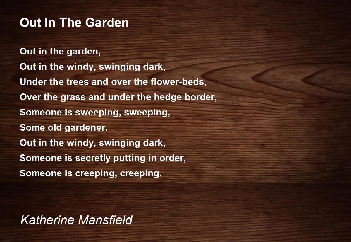 Out In The Garden Poem by Katherine Mansfield - Poem Hunter