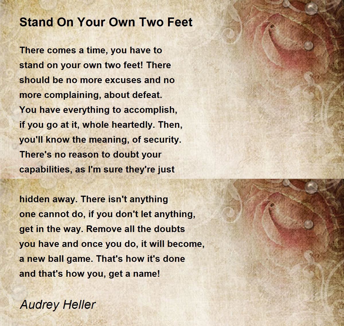 Stand On Your Own Two Feet Poem by Audrey Heller Poem Hunter