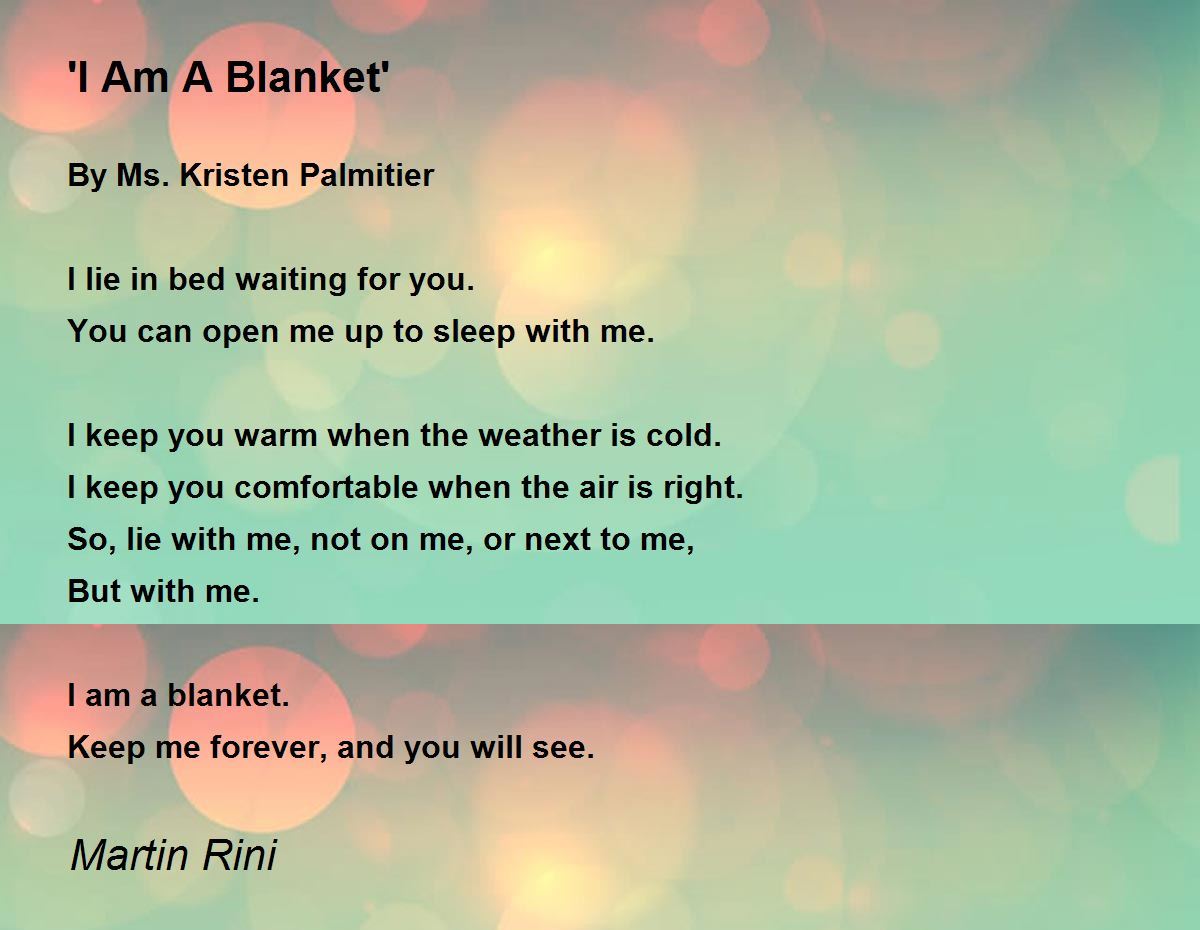 'I Am A Blanket' 'I Am A Blanket' Poem by Martin Rini
