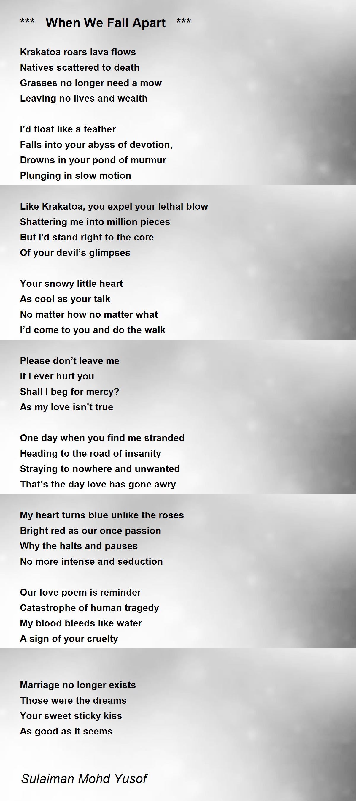 When We Fall Apart *** *** When We Fall Apart *** Poem by Sulaiman