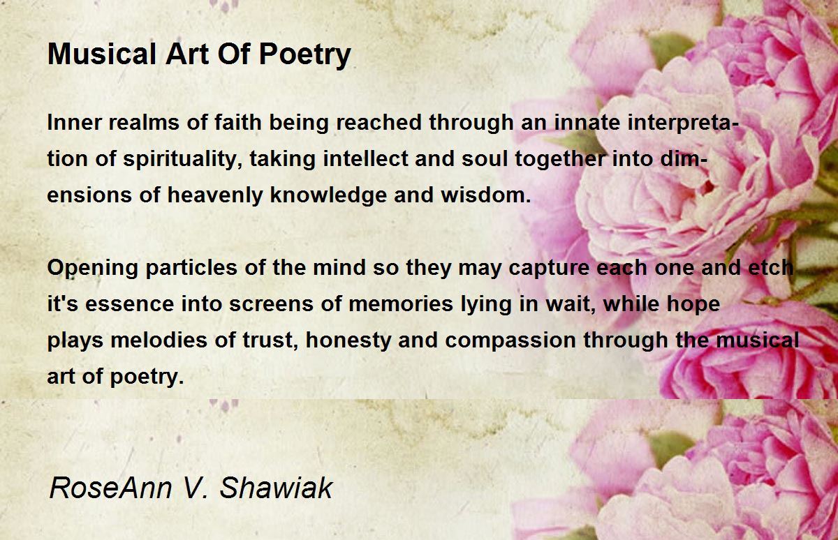 Musical Art Of Poetry by RoseAnn V. Shawiak Musical Art Of Poetry Poem