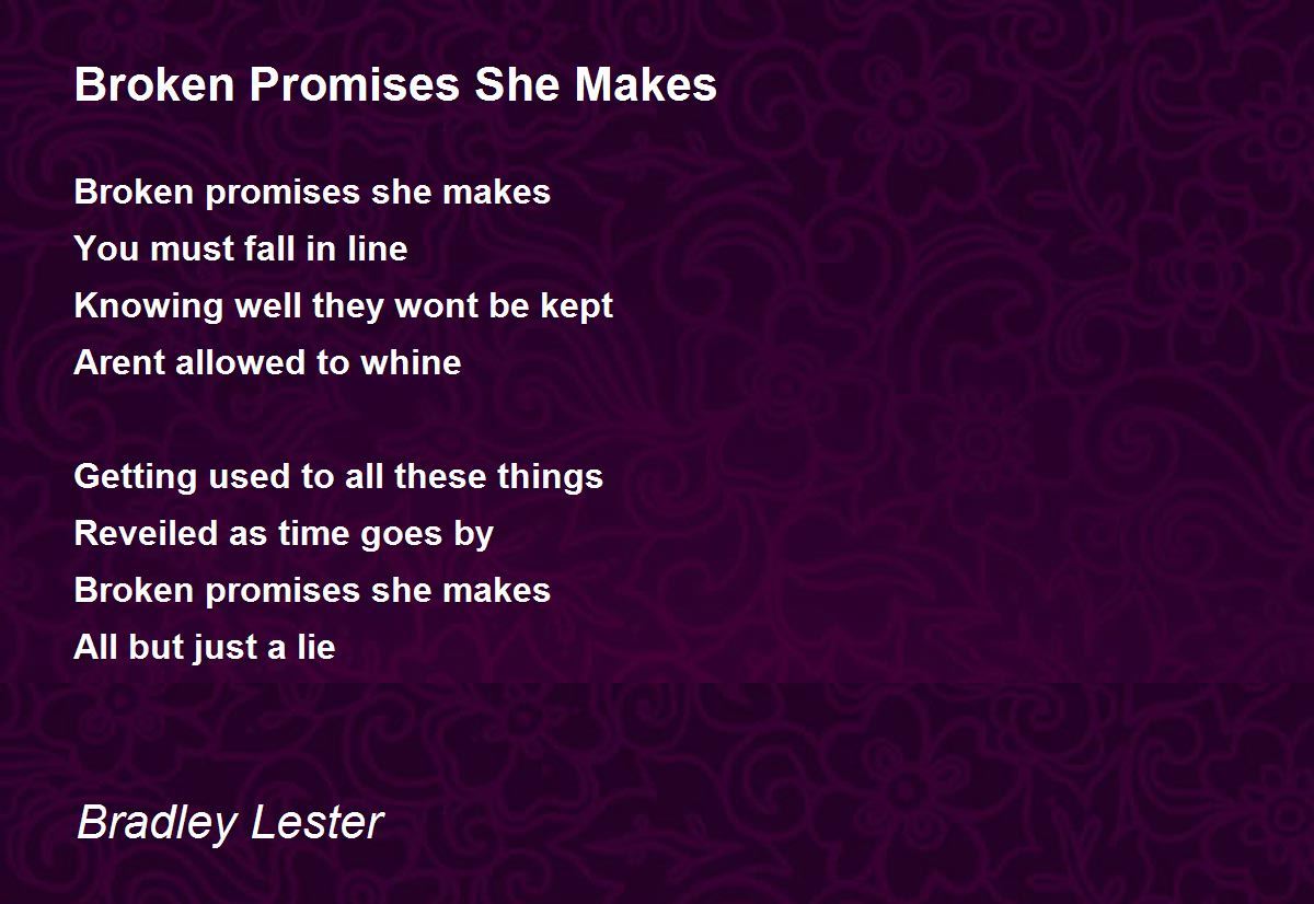 Broken Promises She Makes Poem by Bradley Lester Poem Hunter