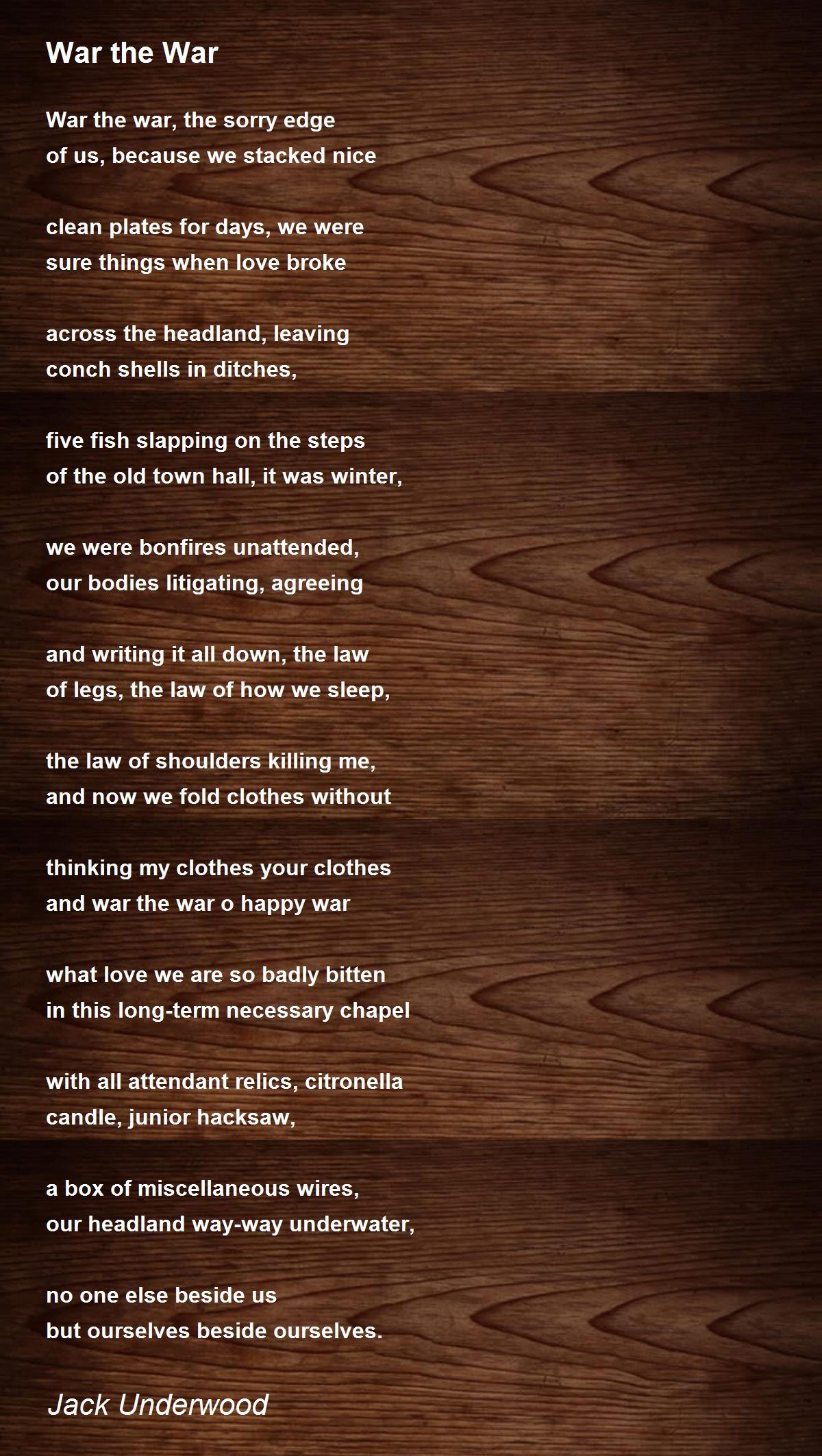 War the War War the War Poem by Jack Underwood