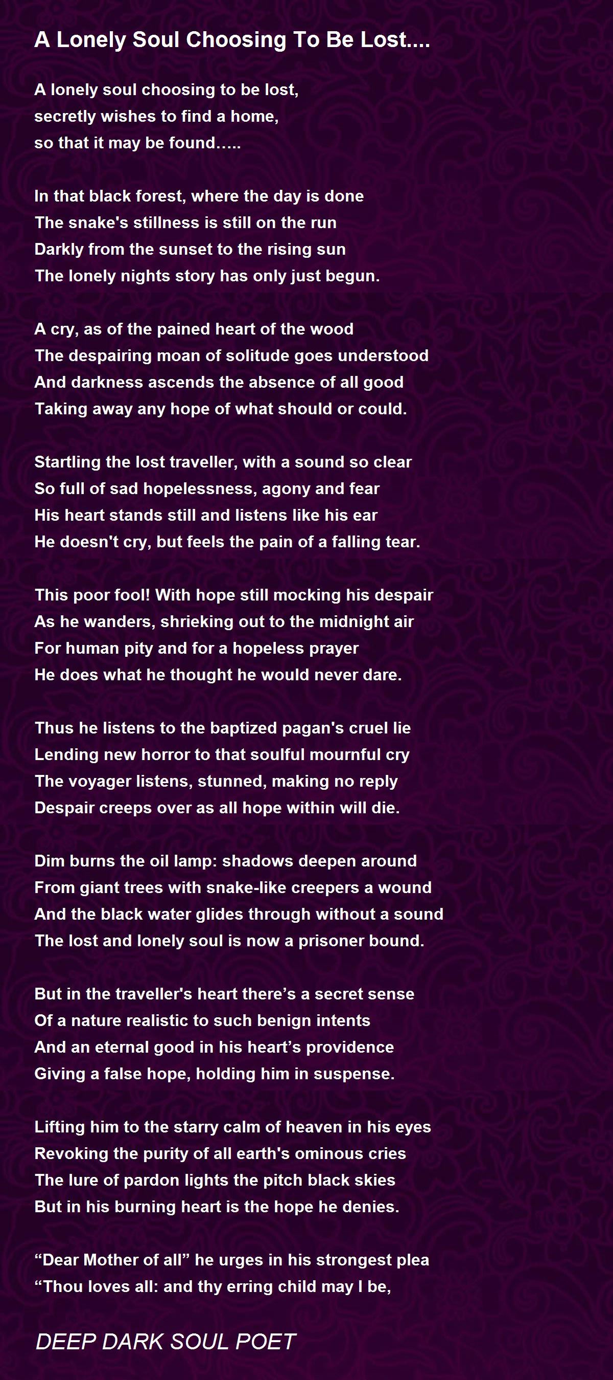 A Lonely Soul Choosing To Be Lost.... A Lonely Soul Choosing To Be