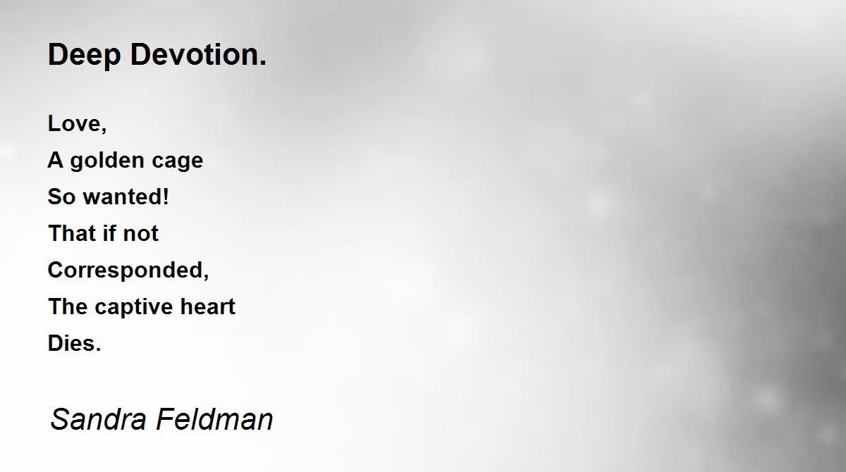 Deep Devotion. Deep Devotion. Poem by Sandra Feldman