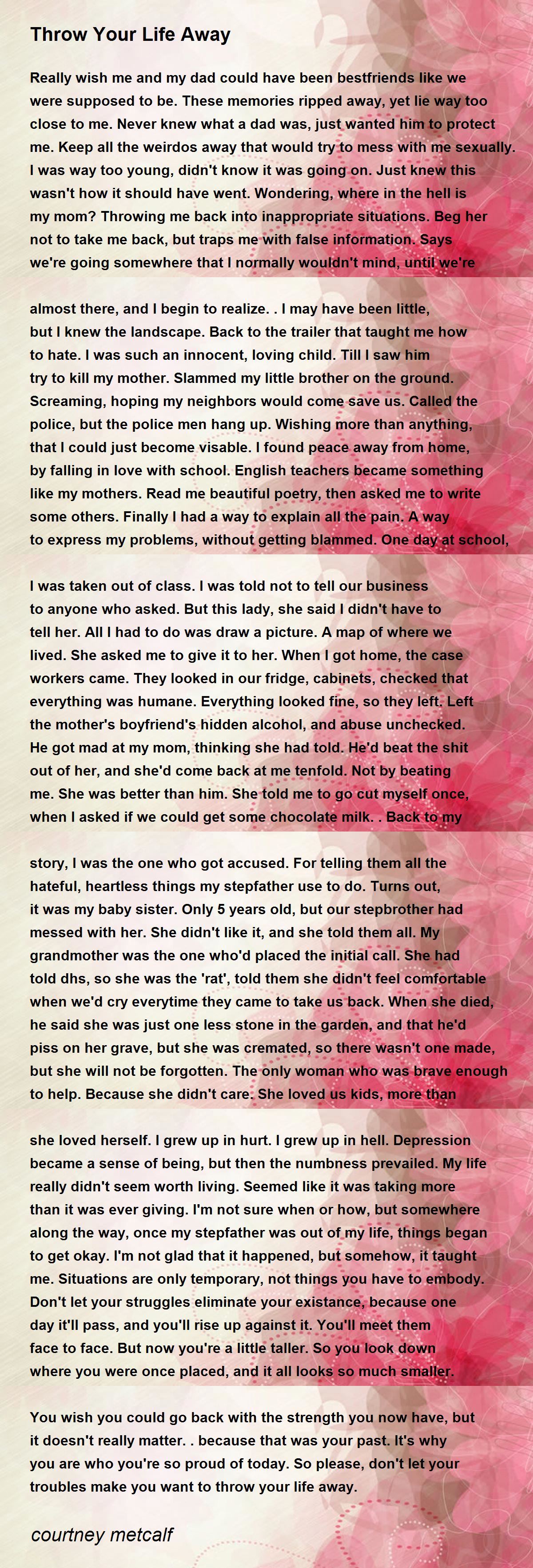 Throw Your Life Away Throw Your Life Away Poem by courtney metcalf