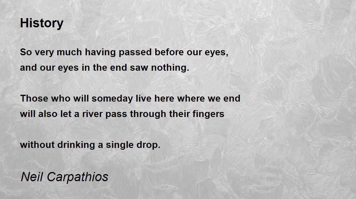 History History Poem by Neil Carpathios