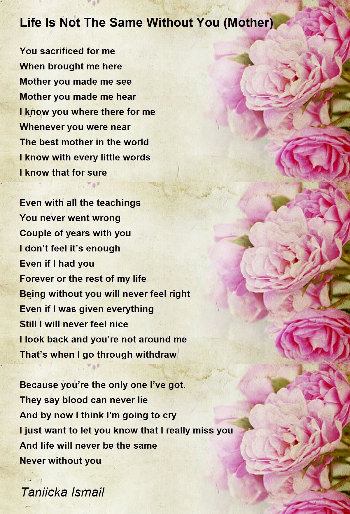 Life Is Not The Same Without You Mother By Taniicka Ismail Life Is Not The Same Without You Mother Poem