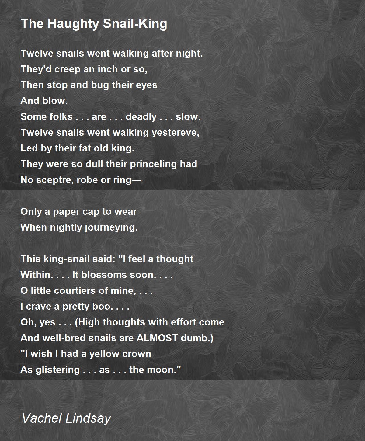 The Haughty SnailKing The Haughty SnailKing Poem by Vachel Lindsay