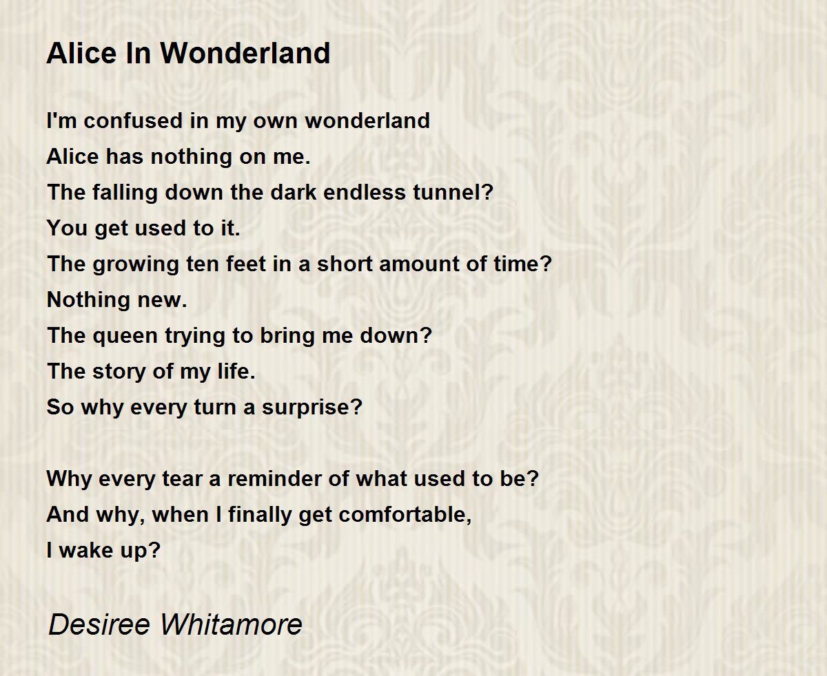 Alice In Wonderland - Alice In Wonderland Poem by Desiree Whitamore