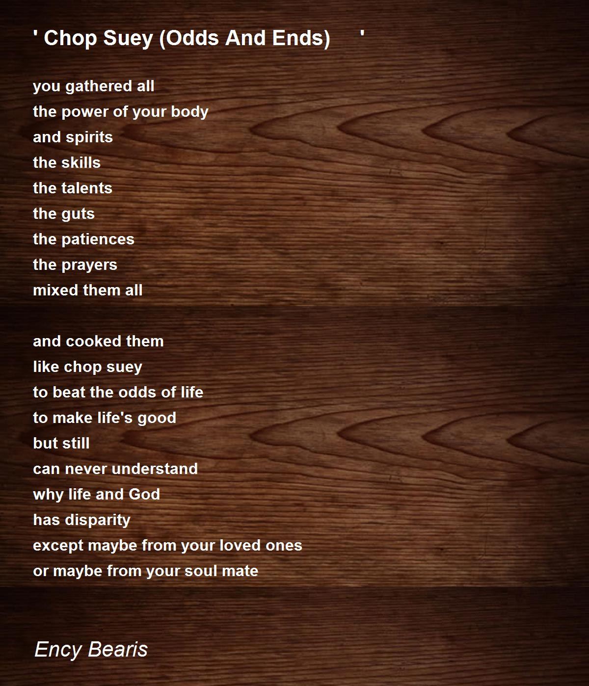 ' Chop Suey (Odds And Ends) ' ' Chop Suey (Odds And Ends) ' Poem by