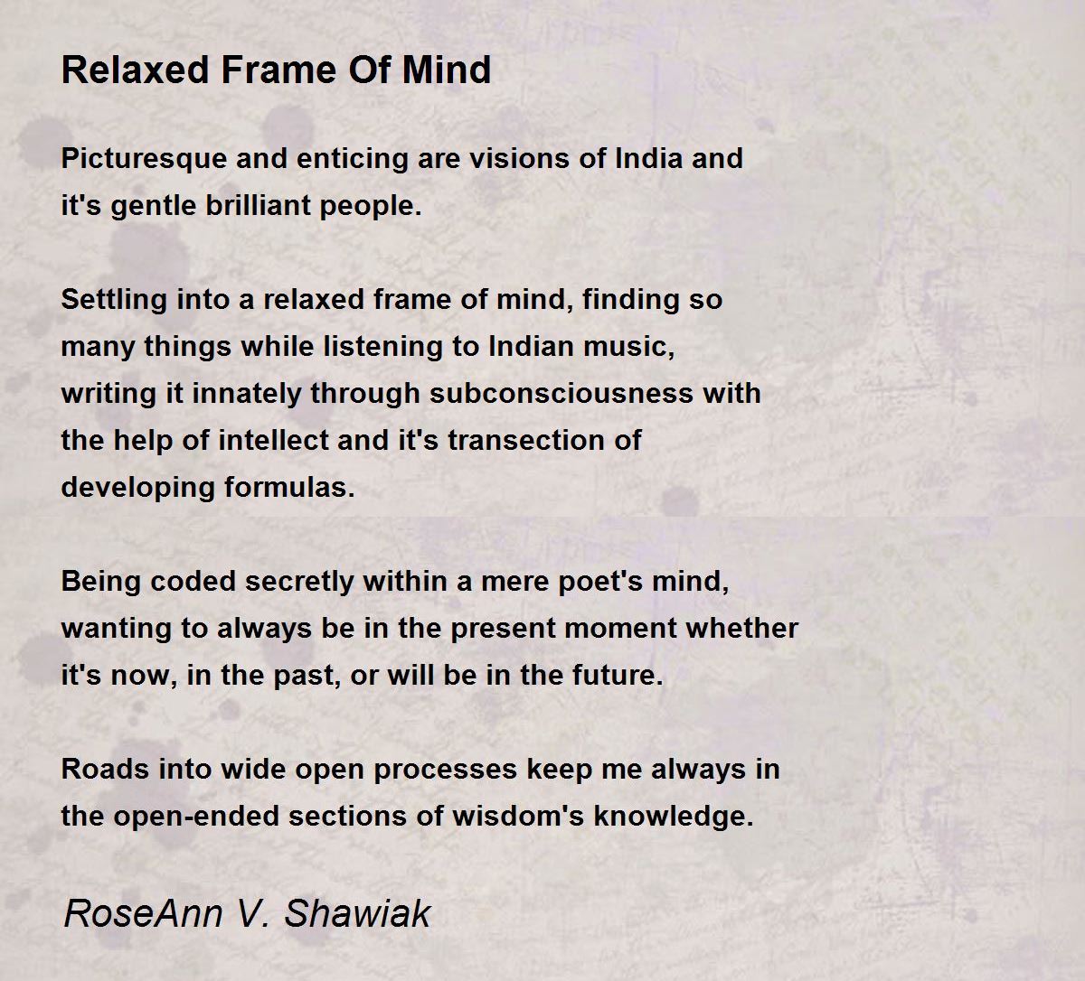 Relaxed Frame Of Mind Relaxed Frame Of Mind Poem by RoseAnn V. Shawiak