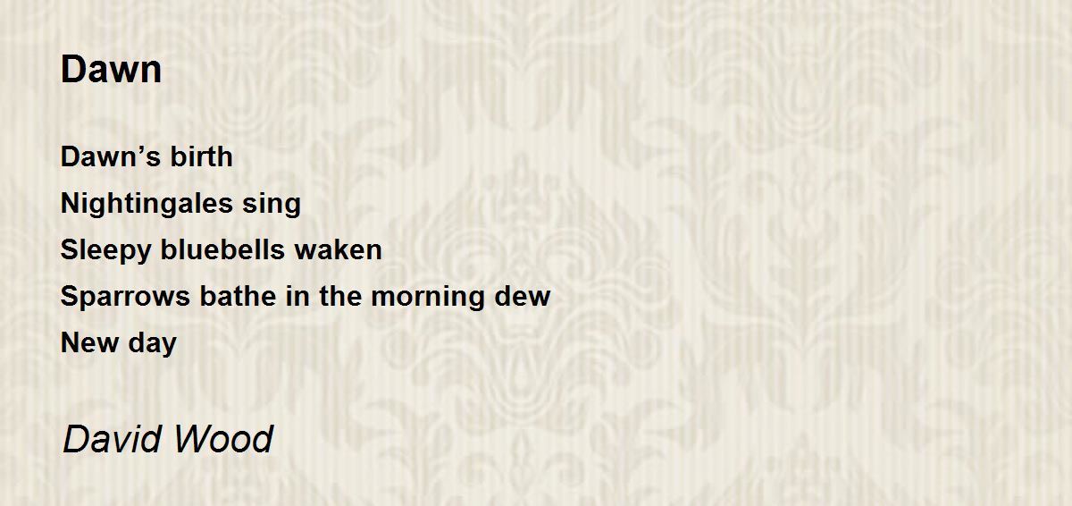 Dawn by David Wood Dawn Poem