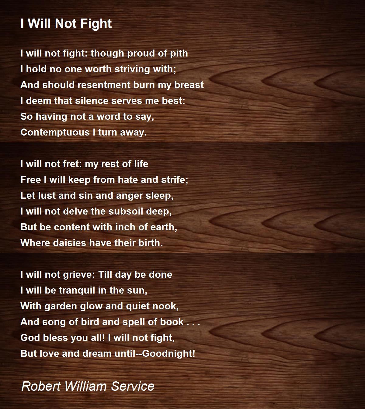 I Will Not Fight Poem by Robert William Service - Poem Hunter