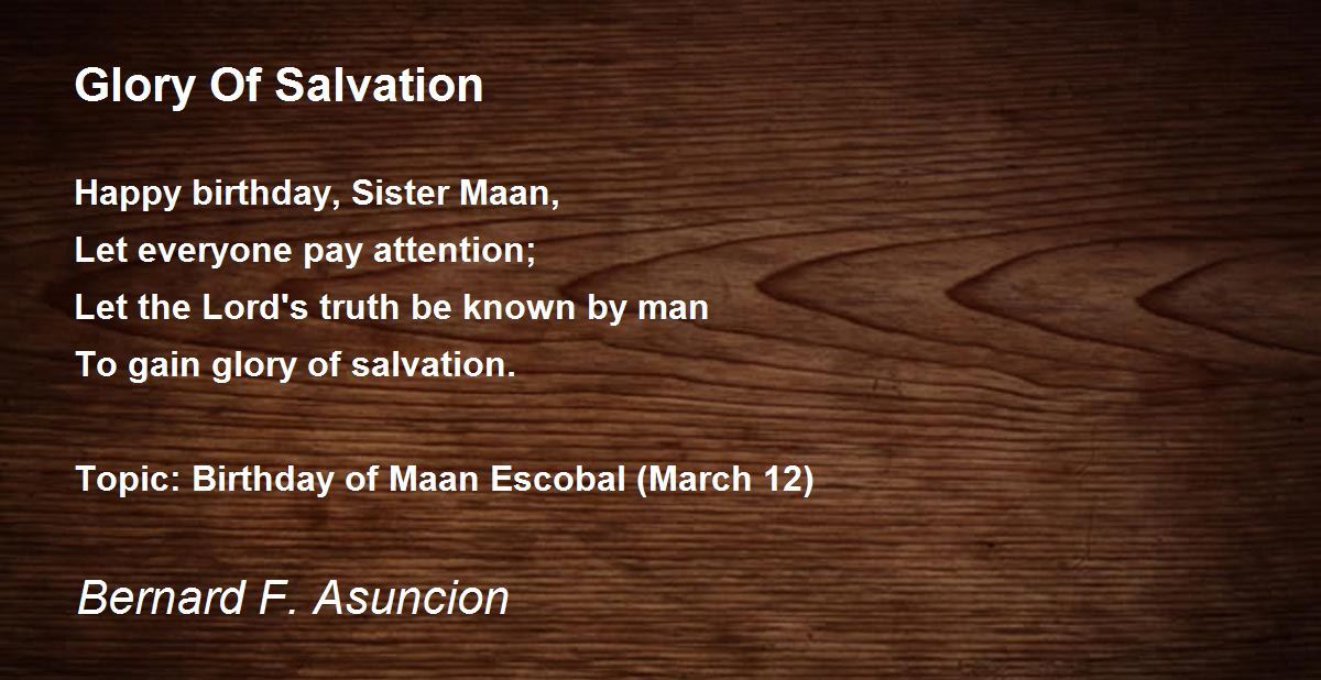 Glory Of Salvation by Bernard F. Asuncion Glory Of Salvation Poem