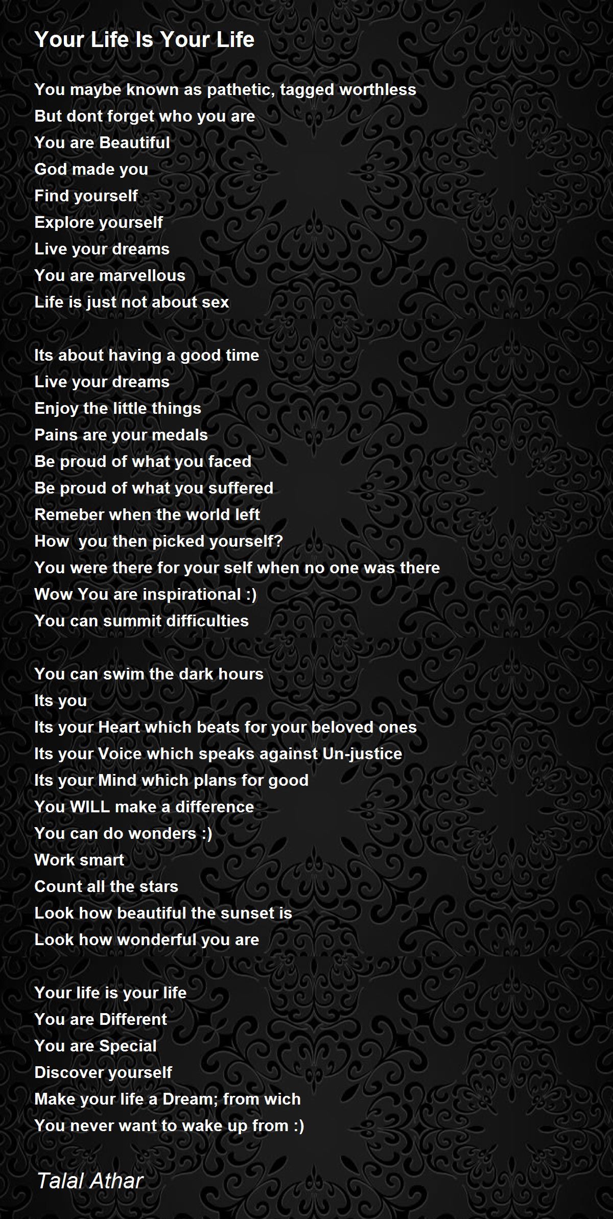 Your Life Is Your Life Your Life Is Your Life Poem by Talal Athar