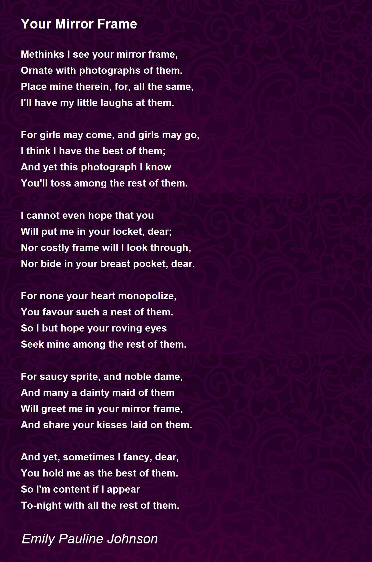 Your Mirror Frame Your Mirror Frame Poem by Emily Pauline Johnson