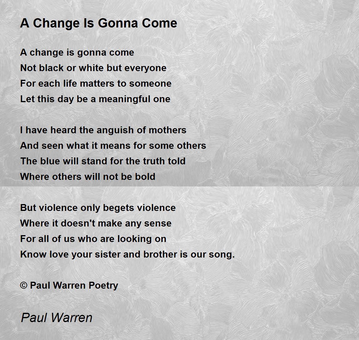 A Change Is Gonna Come A Change Is Gonna Come Poem by Paul Warren
