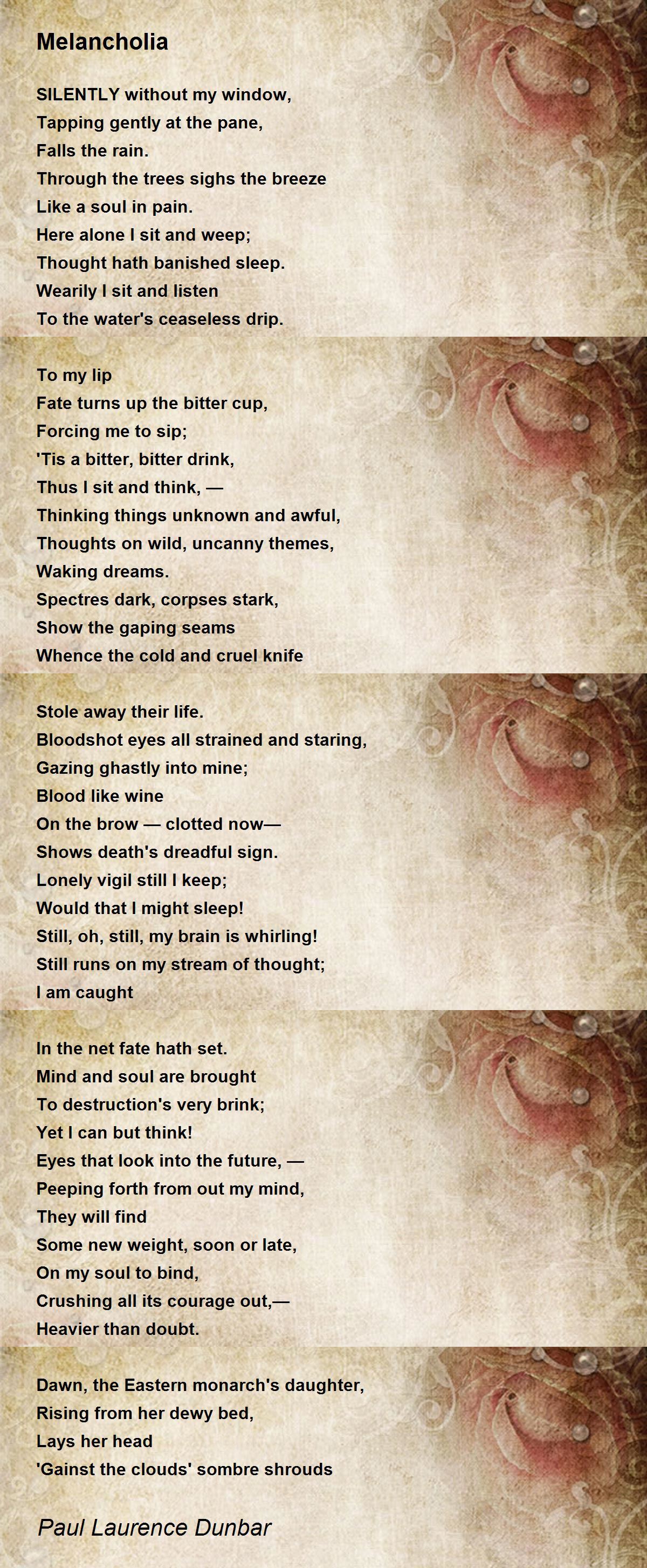 Melancholia Poem by Paul Laurence Dunbar - Poem Hunter