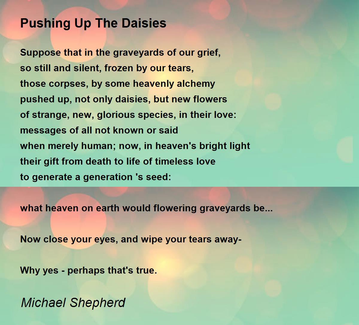Pushing Up The Daisies Pushing Up The Daisies Poem by Michael Shepherd