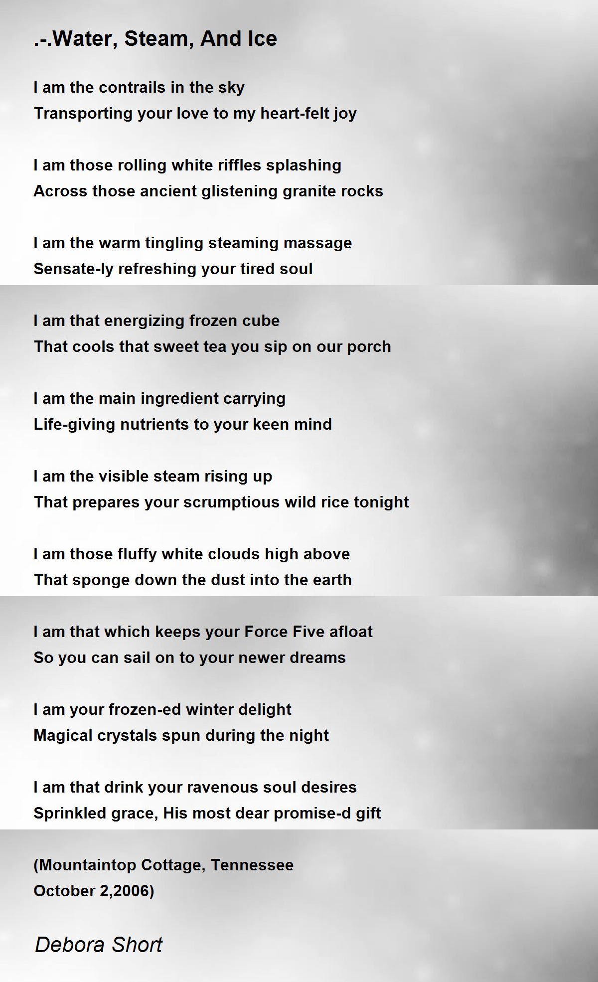 ..Water, Steam, And Ice ..Water, Steam, And Ice Poem by Debora Short