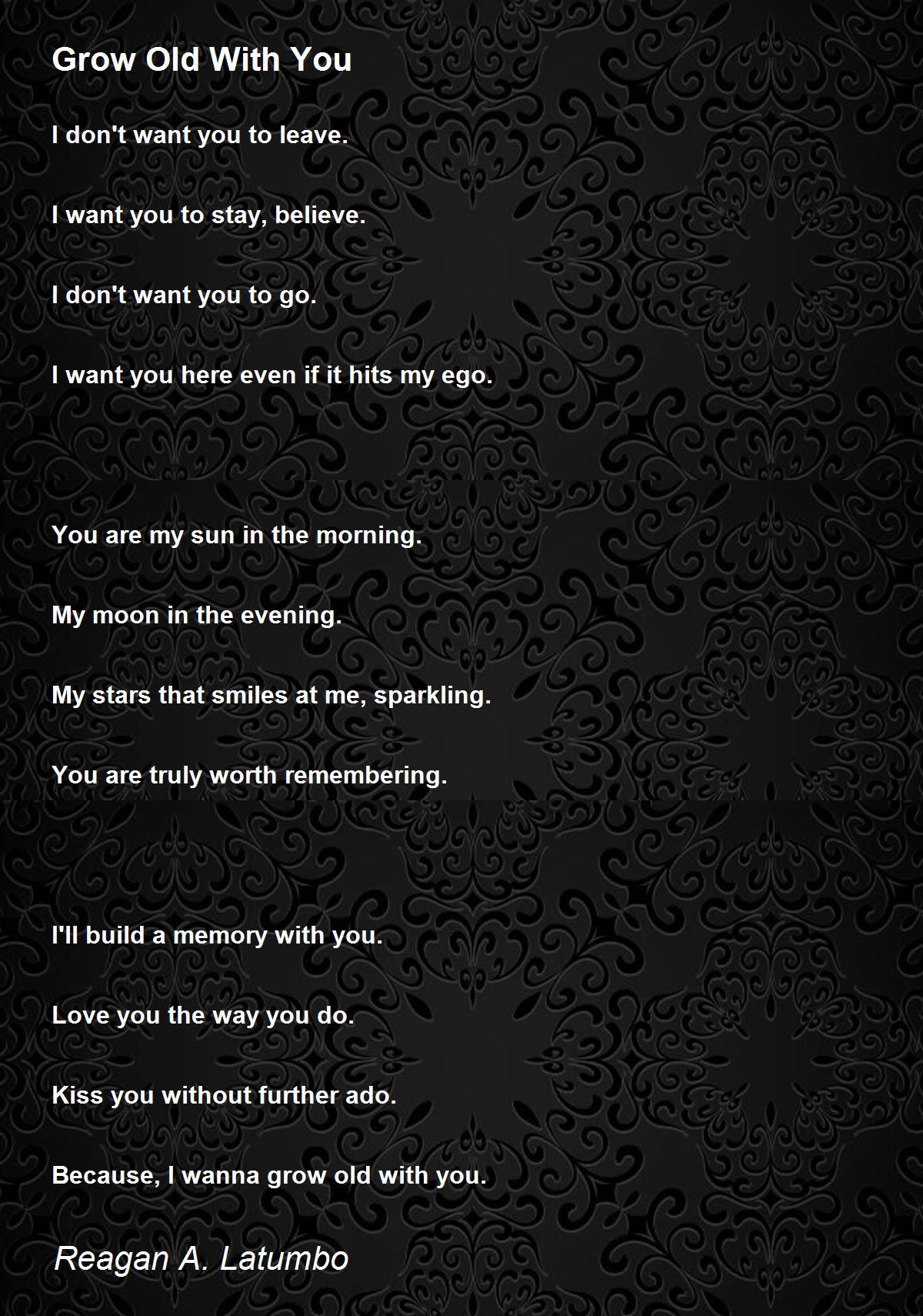 Grow Old With You by Reagan A. Latumbo Grow Old With You Poem