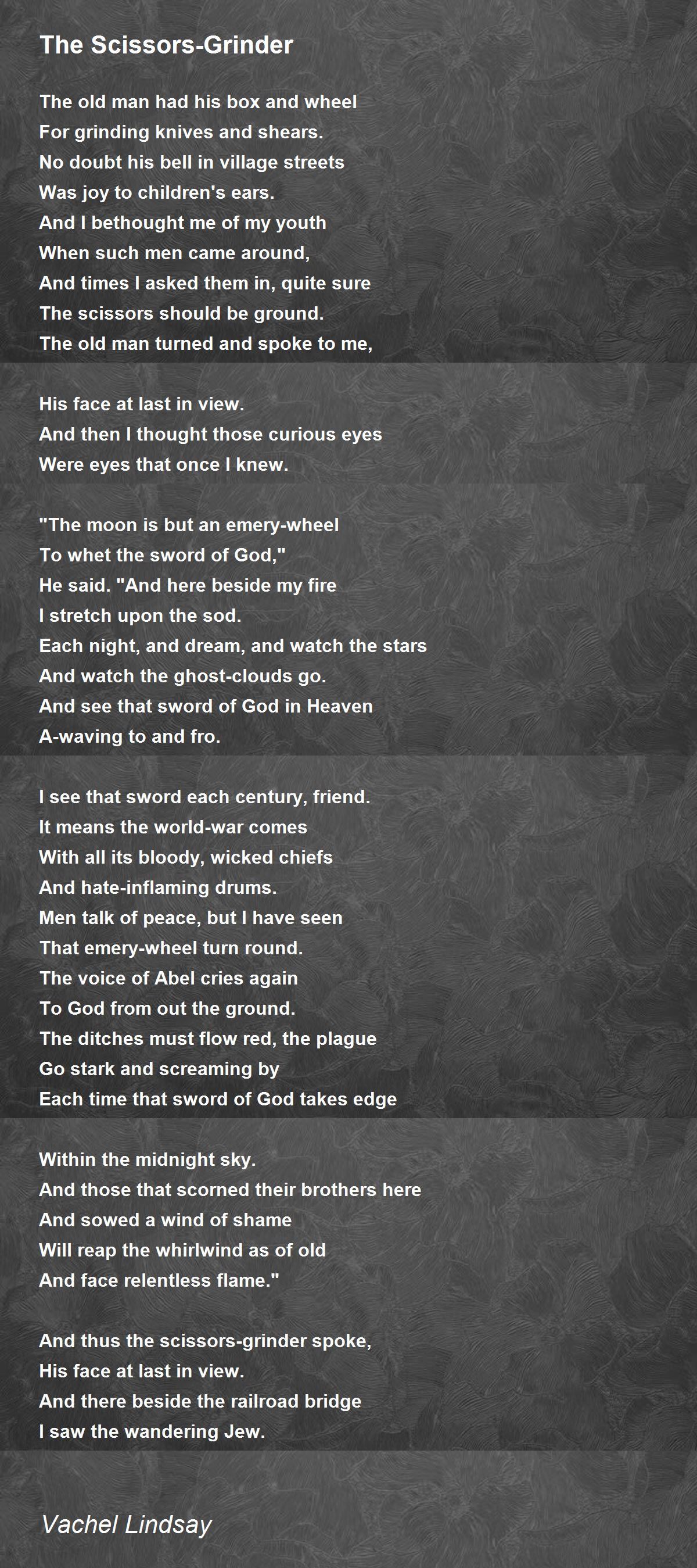 The ScissorsGrinder The ScissorsGrinder Poem by Vachel Lindsay