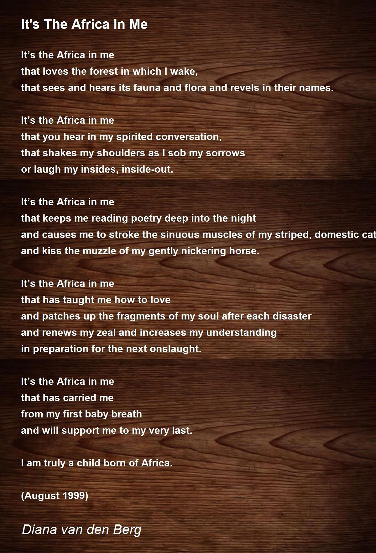 It's The Africa In Me It's The Africa In Me Poem by Diana van den Berg
