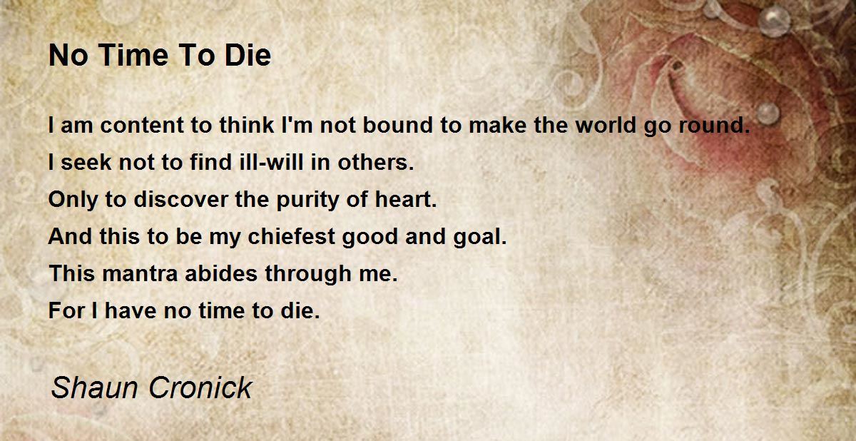 No Time To Die No Time To Die Poem by Shaun Cronick