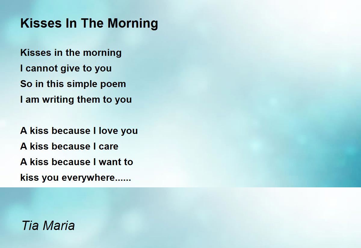 Kisses In The Morning Poem by Tia Maria - Poem Hunter