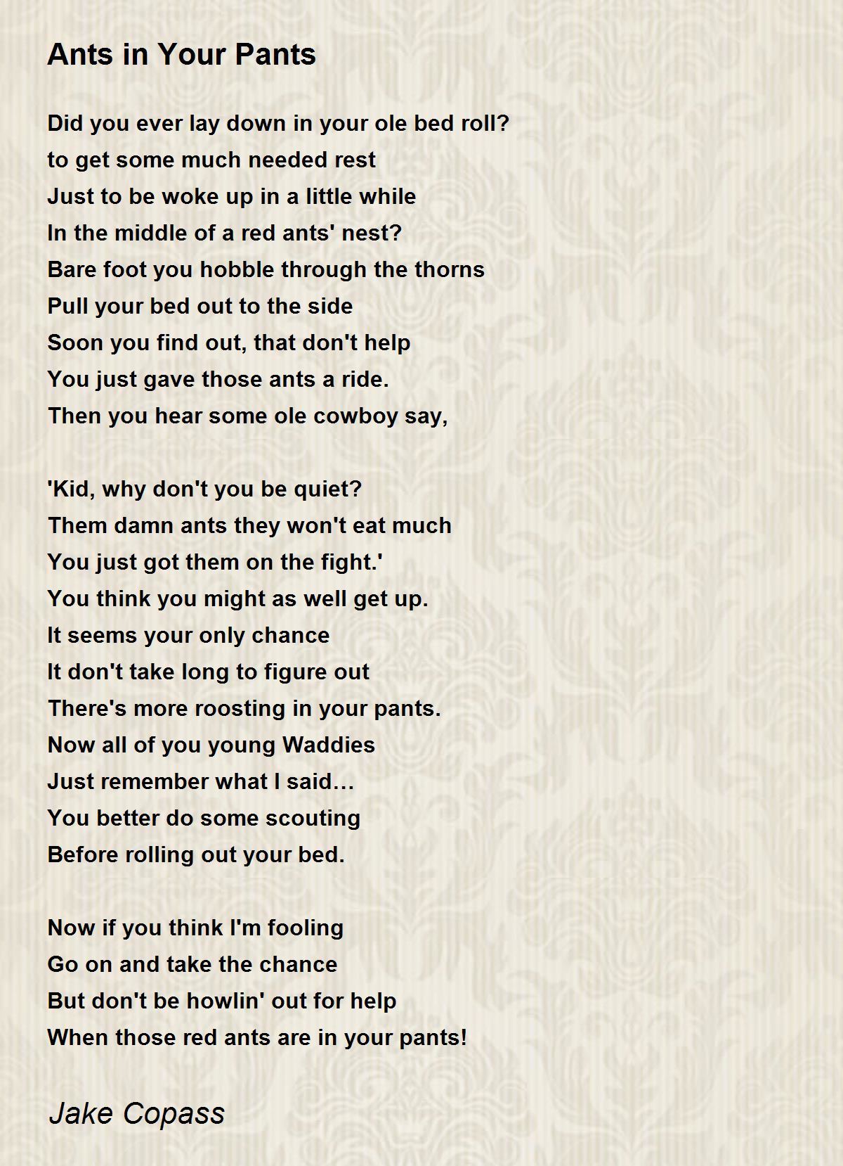 Ants in Your Pants - Ants in Your Pants Poem by Jake Copass