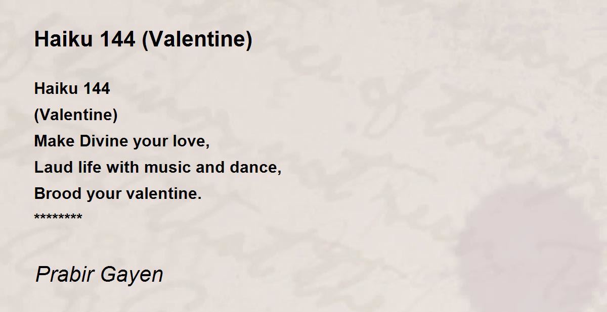 Haiku 144 (Valentine) Haiku 144 (Valentine) Poem by Prabir Gayen