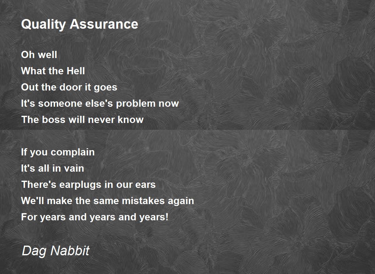 Quality Assurance Quality Assurance Poem by Dag Nabbit