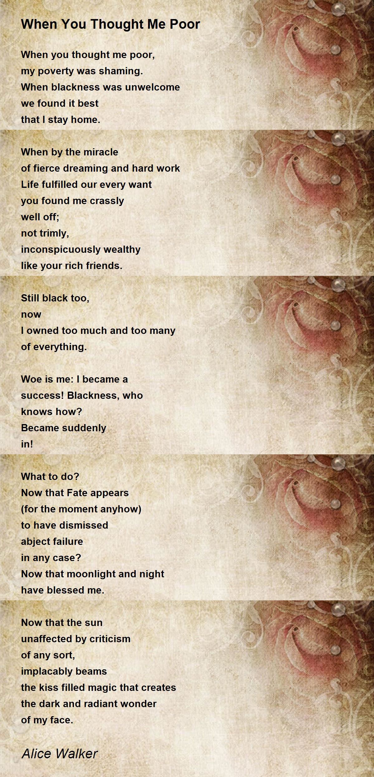 When You Thought Me Poor Poem by Alice Walker - Poem Hunter