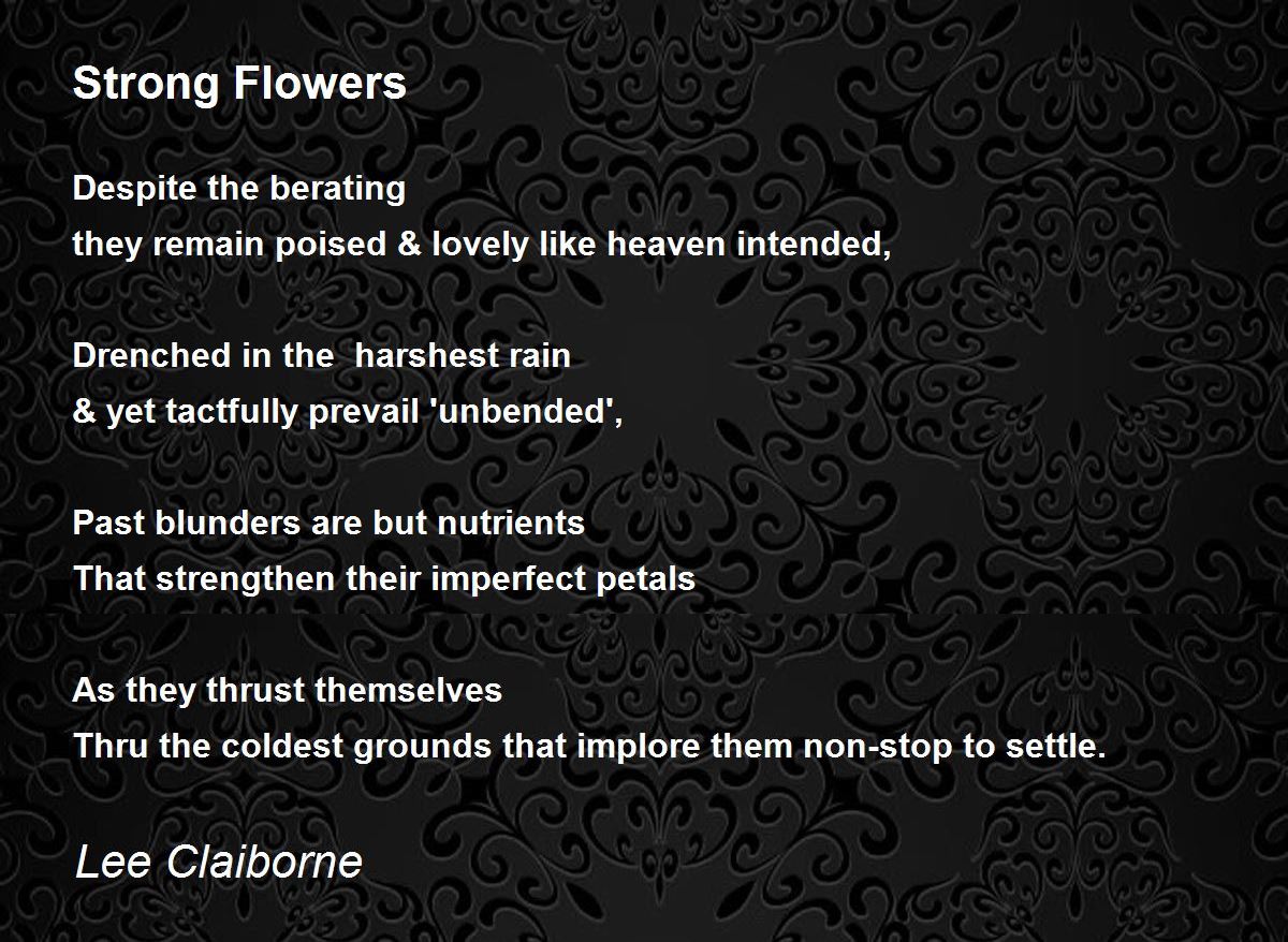 Strong Flowers Strong Flowers Poem by Lee Claiborne