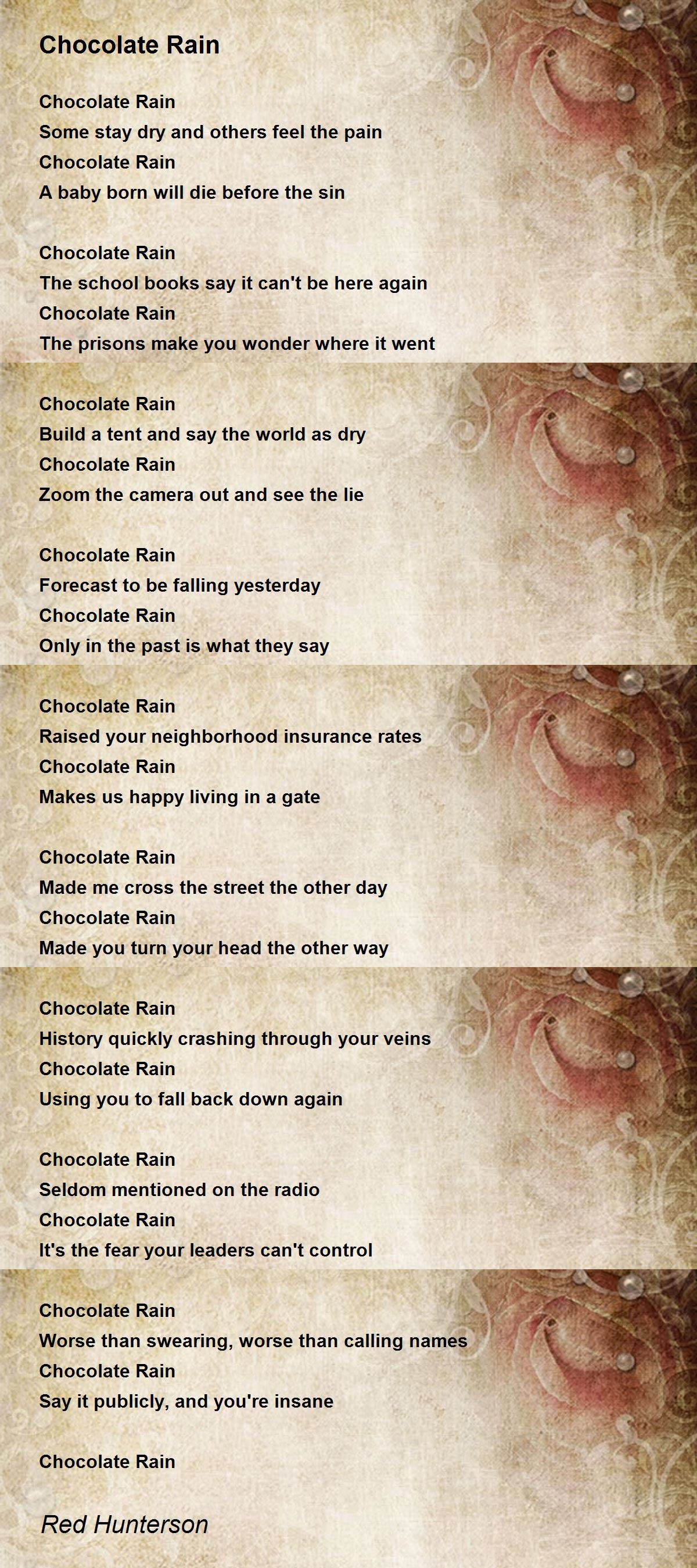 Chocolate Rain Chocolate Rain Poem by Red Hunterson