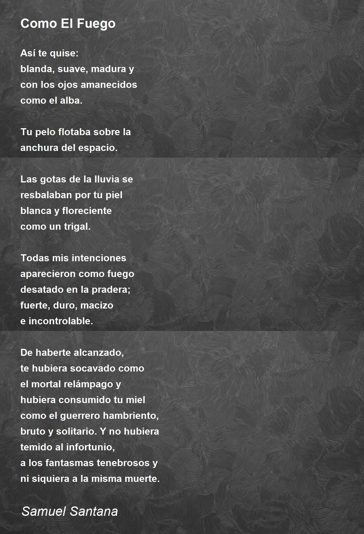 Como El Fuego By Samuel Santana Como El Fuego Poem