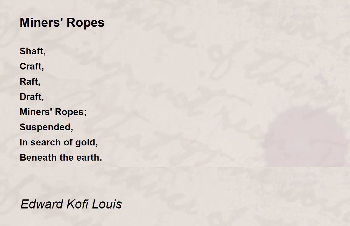 Miners' Ropes Poem by Edward Kofi Louis - Poem Hunter