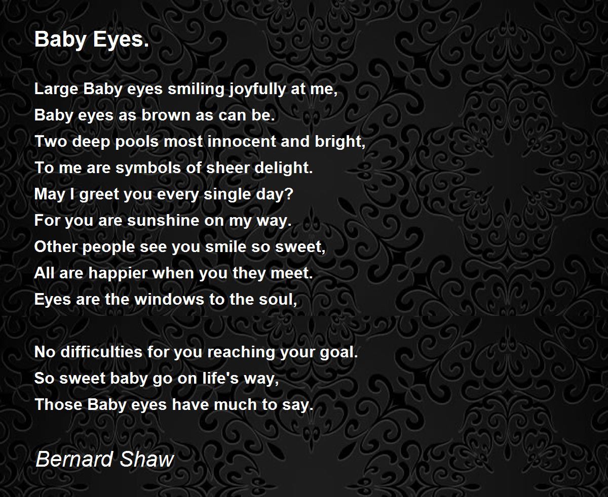 Baby Eyes. by Bernard Shaw - Baby Eyes. Poem