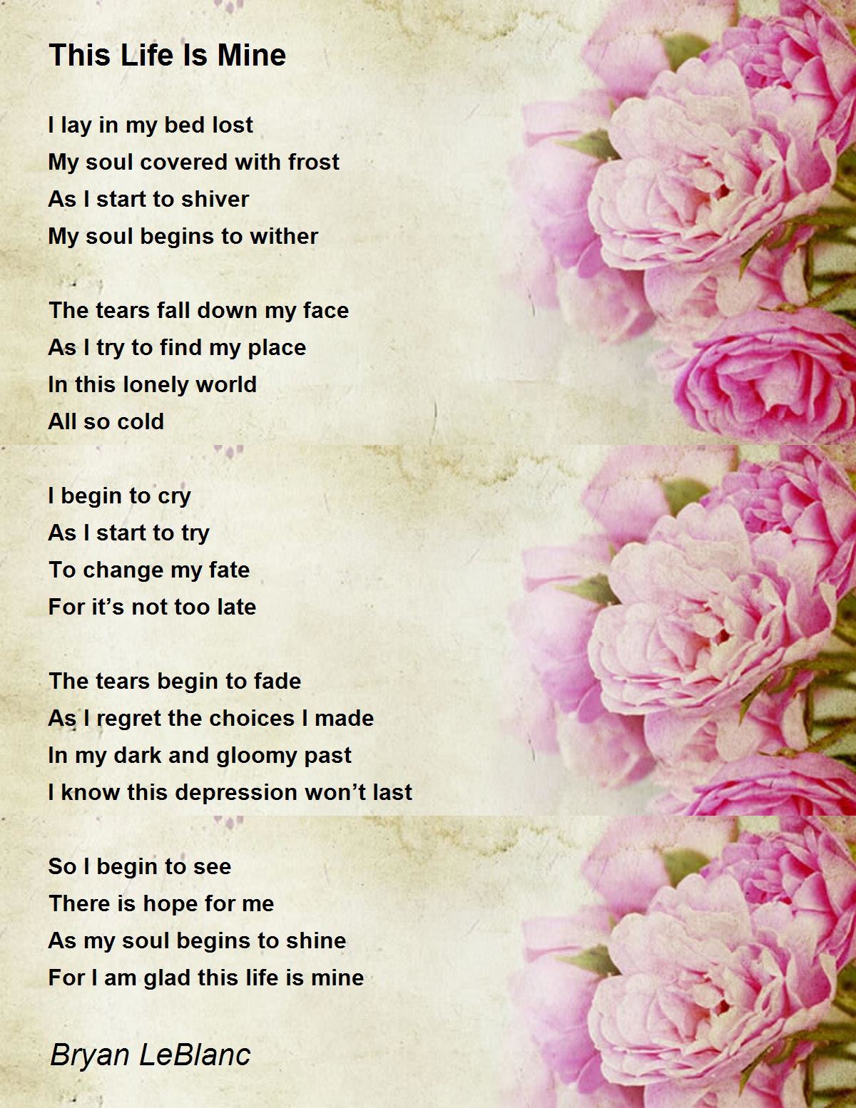 This Life Is Mine by Bryan LeBlanc This Life Is Mine Poem
