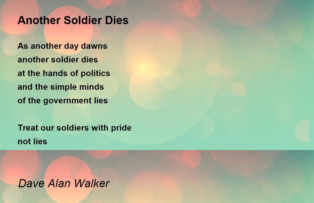 Another Soldier Dies Poem by Dave Alan Walker Poem Hunter Comments
