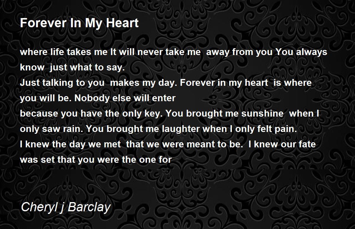 Forever In My Heart Poem by Cheryl j Barclay - Poem Hunter