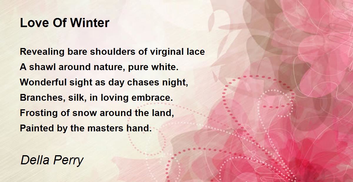 Love Of Winter Love Of Winter Poem by Della Perry