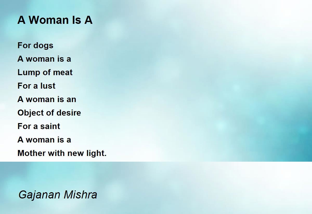 A Woman Is A by Gajanan Mishra - A Woman Is A Poem