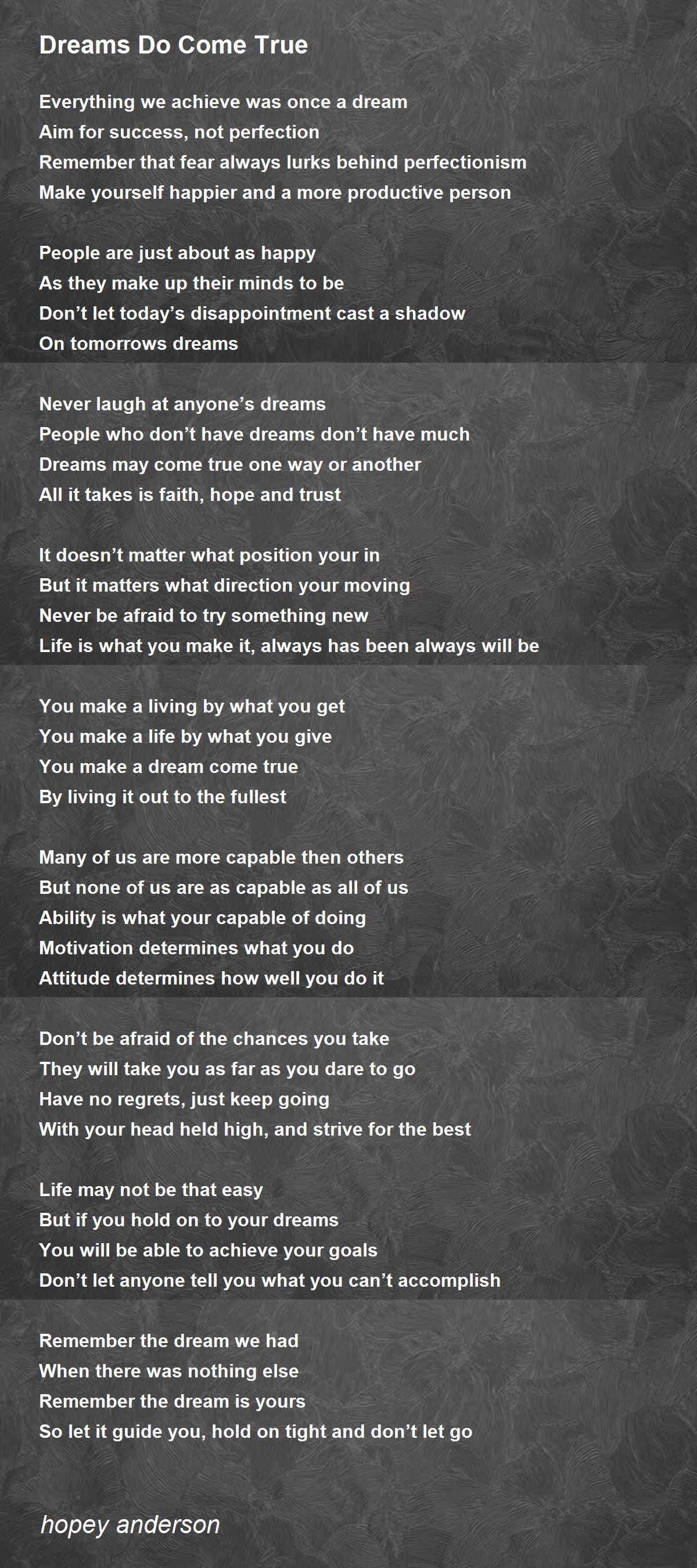 Dreams Do Come True Poem By Hopey Anderson Poem Hunter