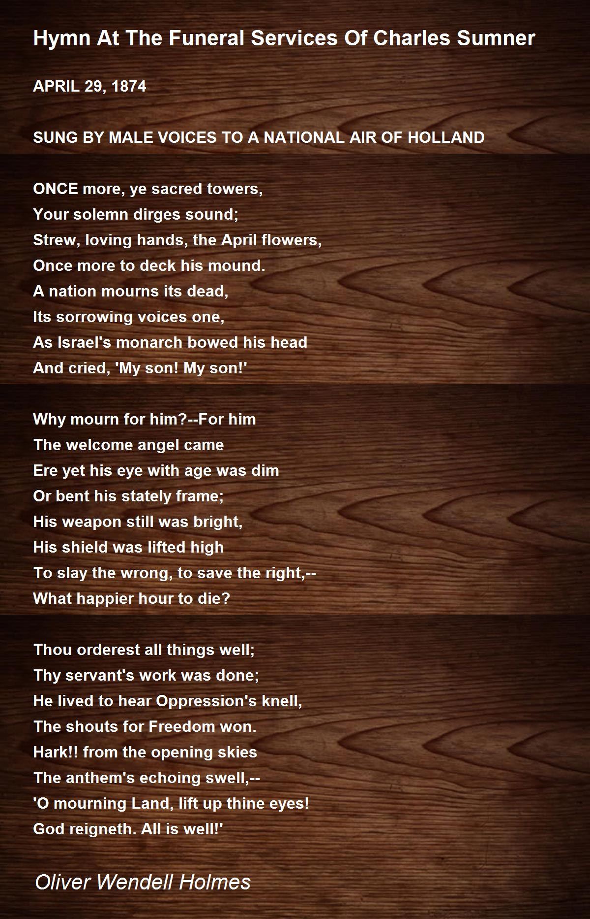 Hymn At The Funeral Services Of Charles Sumner by Oliver Wendell Holmes