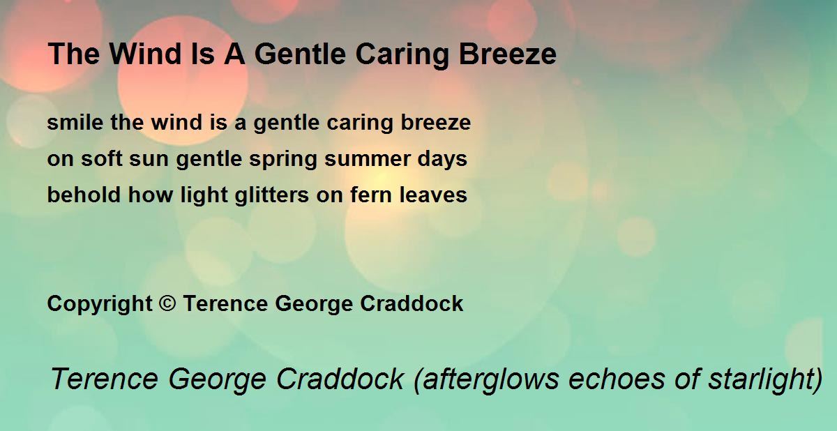 The Wind Is A Gentle Caring Breeze The Wind Is A Gentle Caring Breeze