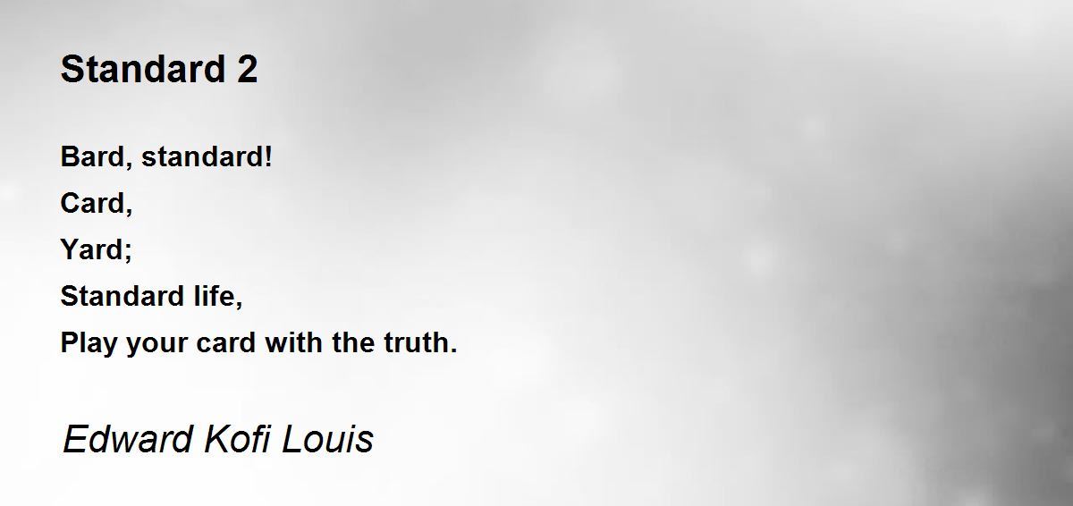 Standard 2 Standard 2 Poem by Edward Kofi Louis