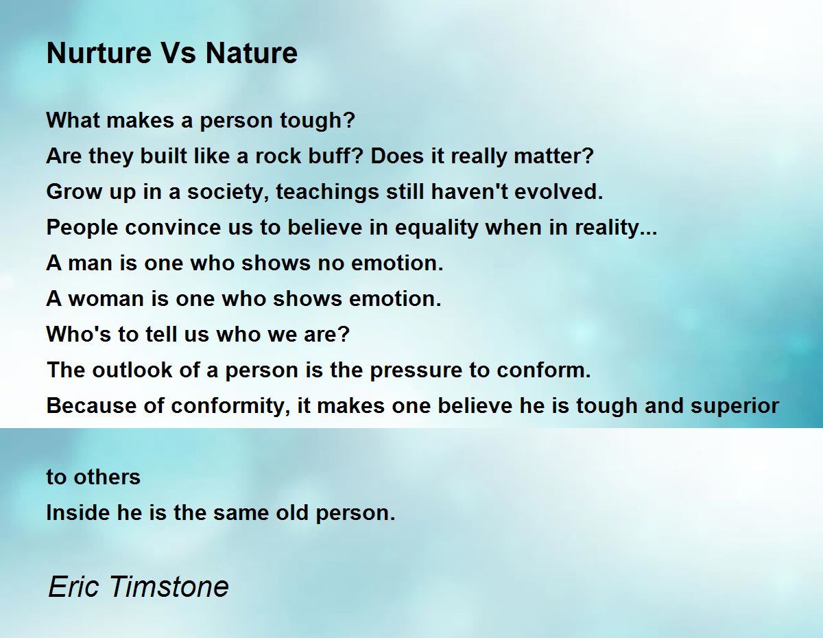 Nurture Vs Nature Nurture Vs Nature Poem by Eric Timstone